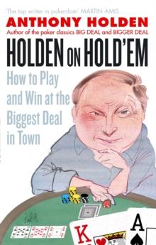 Holden On Hold'em : How to Play and Win at the Biggest Deal in Town