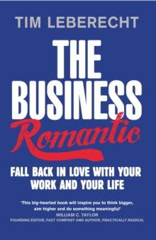 The Business Romantic : Fall back in love with your work and your life