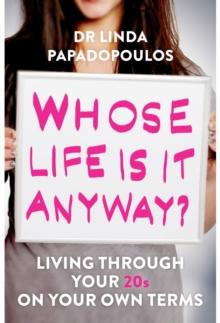 Whose Life Is It Anyway? : Living Life on Your Own Terms