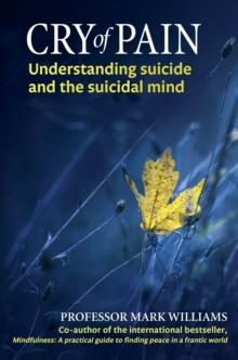 Cry of Pain : Understanding Suicide and the Suicidal Mind