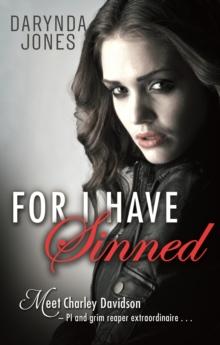 For I Have Sinned : A Charley Davidson Story