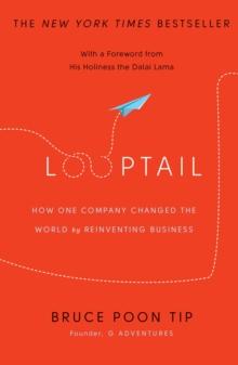 Looptail : How One Company Changed the World by Reinventing Business