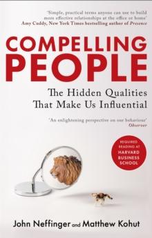 Compelling People : The Hidden Qualities That Make Us Influential