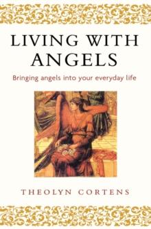 Living With Angels : Bringing angels into your everyday life