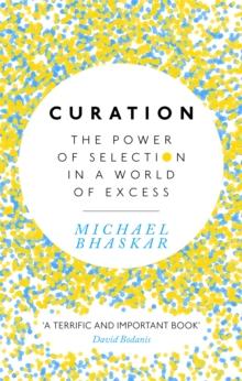 Curation : The power of selection in a world of excess