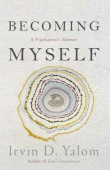 Becoming Myself : A Psychiatrist's Memoir