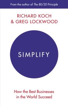 Simplify : How the Best Businesses in the World Succeed