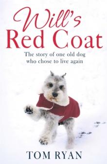 Will's Red Coat : The story of one old dog who chose to live again