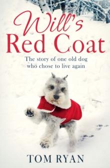 Will's Red Coat : The story of one old dog who chose to live again