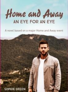 An Eye For An Eye : A Home & Away novella