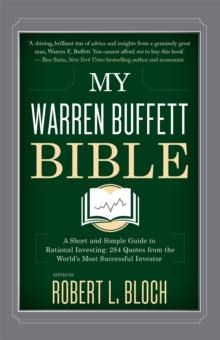 My Warren Buffett Bible : A Short and Simple Guide to Rational Investing: 284 Quotes from the World's Most Successful Investor