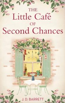 The Little Caf  of Second Chances: a heartwarming tale of secret recipes and a second chance at love