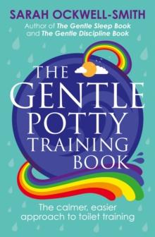 The Gentle Potty Training Book : The calmer, easier approach to toilet training