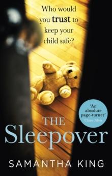 The Sleepover : An absolutely gripping, emotional thriller about a mother's worst nightmare