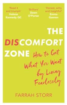 The Discomfort Zone : How to Get What You Want by Living Fearlessly