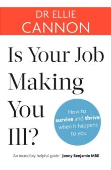 Is Your Job Making You Ill? : How to survive and thrive when it happens to you