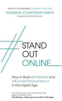 #StandOutOnline : How to Build a Profitable and Influential Personal Brand in the Digital Age