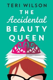 The Accidental Beauty Queen : the perfect summer romcom