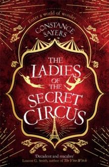 The Ladies of the Secret Circus : enter a world of wonder with this spellbinding novel