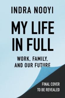 My Life in Full : Work, Family and Our Future