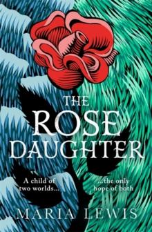 The Rose Daughter : an enchanting feminist fantasy from the winner of the 2019 Aurealis Award