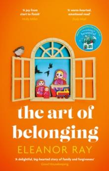 The Art of Belonging : The heartwarming new novel from the author of EVERYTHING IS BEAUTIFUL