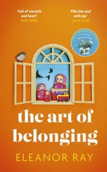 The Art of Belonging : The heartwarming new novel from the author of EVERYTHING IS BEAUTIFUL