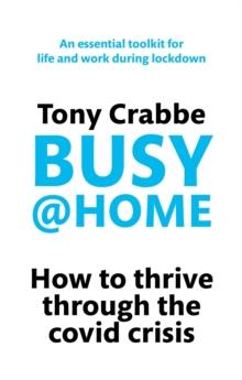 Busy@Home : How to thrive through the covid crisis