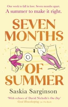 Seven Months of Summer : A heart-stopping love story perfect for fans of ONE DAY, from the Richard & Judy bestselling author