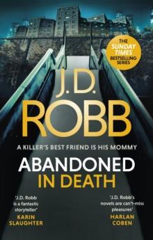 Abandoned in Death: An Eve Dallas thriller (In Death 54)