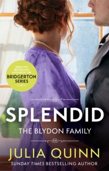 Splendid : the first ever Regency romance by the bestselling author of Bridgerton