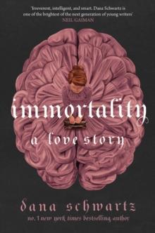 Immortality: A Love Story : the New York Times bestselling tale of mystery, romance and cadavers