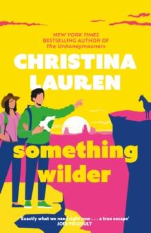 Something Wilder : a swoonworthy, feel-good romantic comedy from the bestselling author of The Unhoneymooners