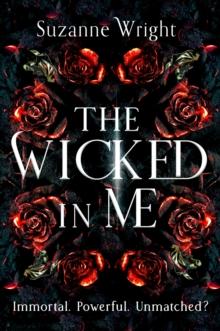 The Wicked In Me : An addictive world awaits in this spicy fantasy romance . . .