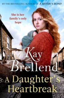 A Daughter's Heartbreak : A captivating, heartbreaking World War One saga, inspired by true events