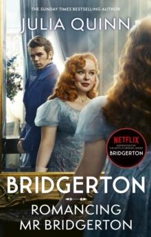 Bridgerton: Romancing Mr Bridgerton : Tie-in for Penelope and Colin's story - the inspiration for Bridgerton series three