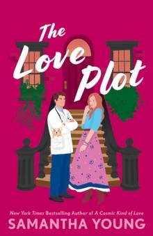 The Love Plot : An irresistibly steamy fake-dating rom-com