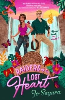 Raiders of the Lost Heart : an escapist adventure romcom, perfect for fans of The Mummy