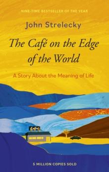 The Cafe on the Edge of the World : A Story About the Meaning of Life