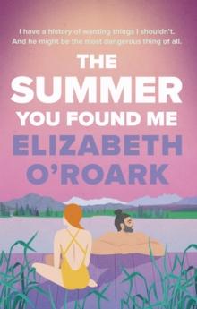 The Summer You Found Me : A deeply emotional romance that you won't be able to put down!