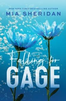 Falling for Gage : The sweep-you-off-your-feet follow-up to the beloved ARCHER'S VOICE