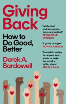 Giving Back : How to Do Good, Better