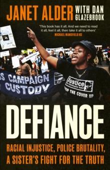 Defiance : Racial Injustice, Police Brutality, A Sister's Fight for the Truth