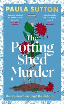 The Potting Shed Murder : A totally unputdownable cosy murder mystery