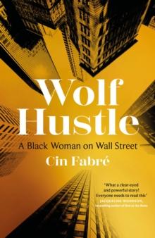 Wolf Hustle : A Black Woman on Wall Street