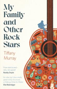 My Family and Other Rock Stars : 'A love letter to a remarkable childhood' Sarah Winman