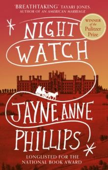 Night Watch : Winner of the Pulitzer Prize for Fiction 2024