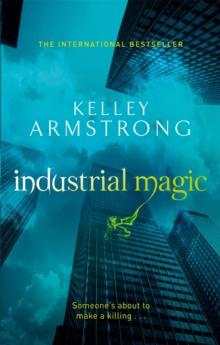 Industrial Magic : Book 4 in the Women of the Otherworld Series