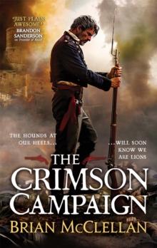 The Crimson Campaign : Book 2 in The Powder Mage Trilogy