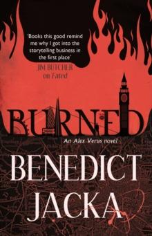 Burned : An Alex Verus Novel from the New Master of Magical London